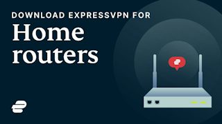 Get ExpressVPN on your home router
