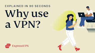 Why use a VPN | ExpressVPN